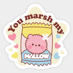 You marsh my mallow Sticker